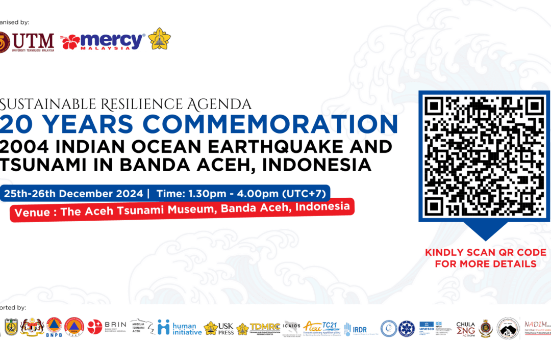 SUSTAINABLE RESILIENCE AGENDA: 20 YEARS COMMEMORATION 2004 INDIAN OCEAN EARTHQUAKE AND TSUNAMI IN BANDA ACEH, INDONESIA